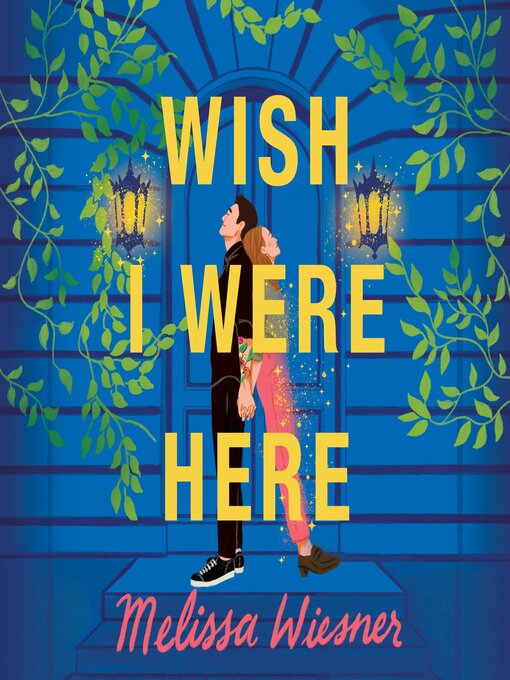 Title details for Wish I Were Here by Melissa Wiesner - Wait list